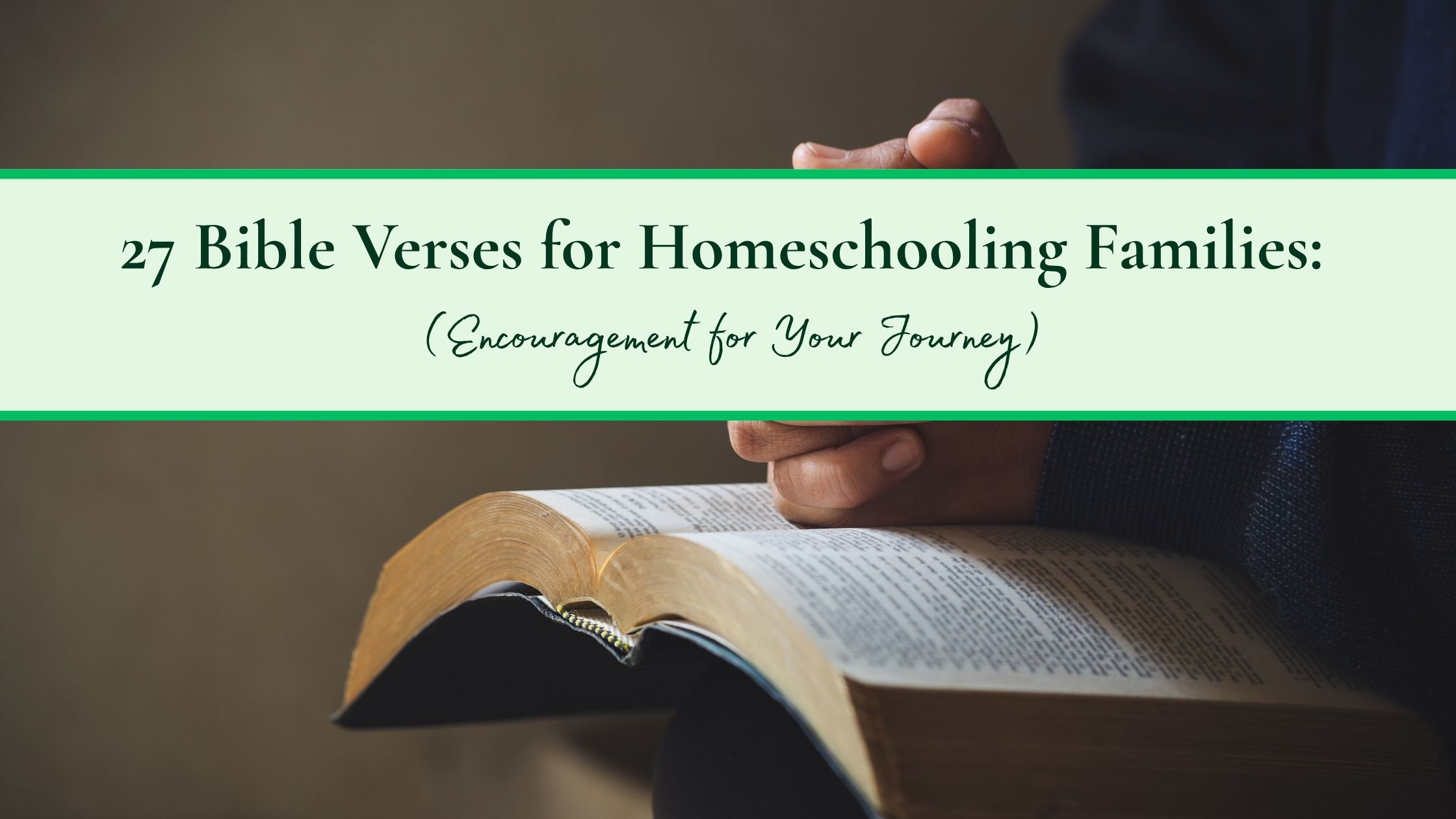 27 Bible Verses for Homeschooling Families: Encouragement for Your Journey